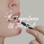 'The Importance Of The Trial'